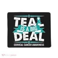 Teal Is A Big Deal Cervical Cancer Awareness Mousepad thumb 0
