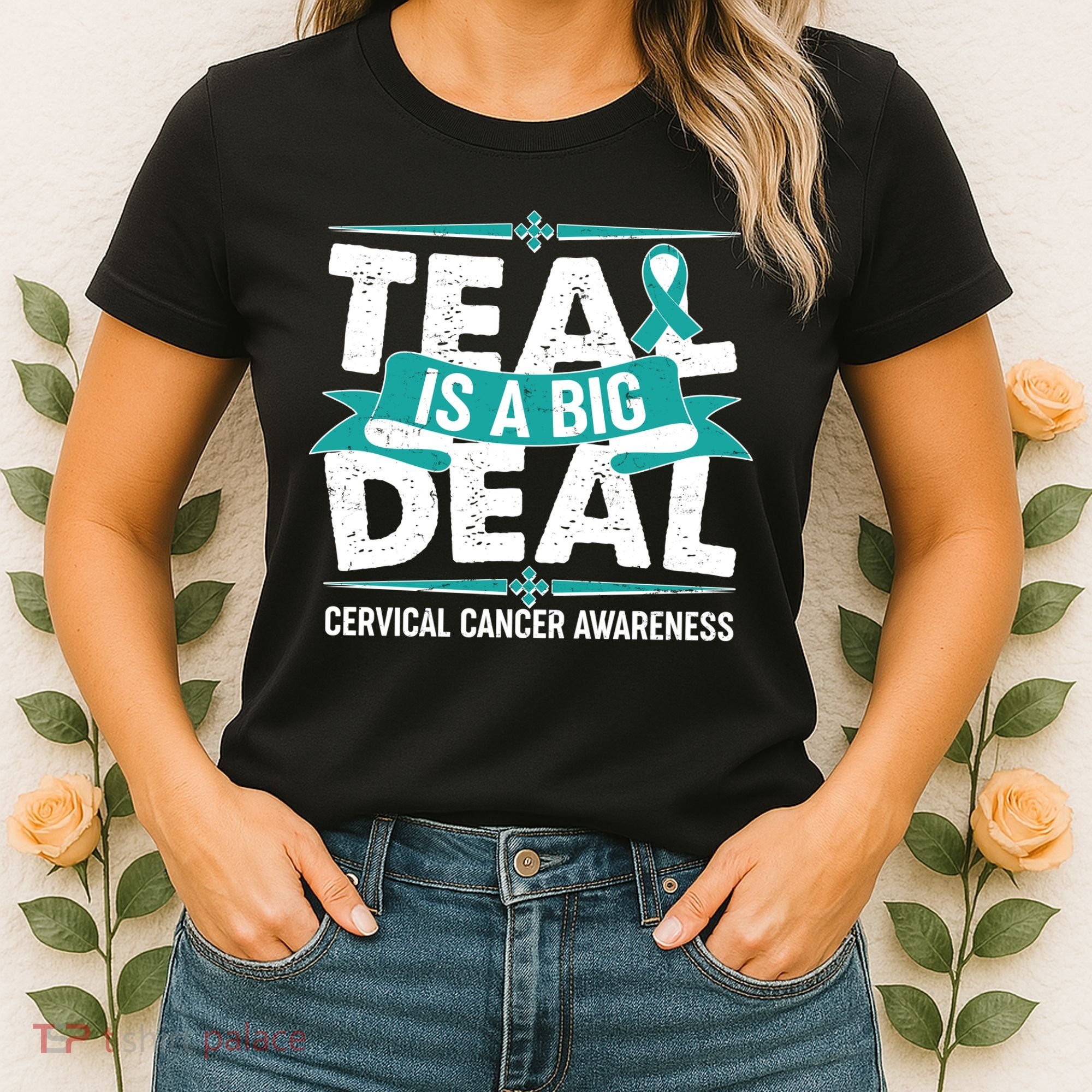 Teal Is A Big Deal Cervical Cancer Awareness Women's T-Shirt