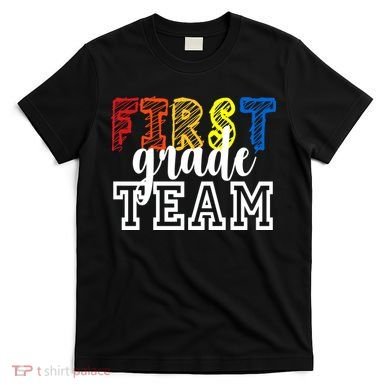 Team 1st First Grade T-Shirt