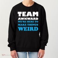 Team Awkward Were Here To Make Things Weird Women's Sweatshirt thumb 0