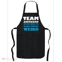 Team Awkward Were Here To Make Things Weird Apron thumb 0