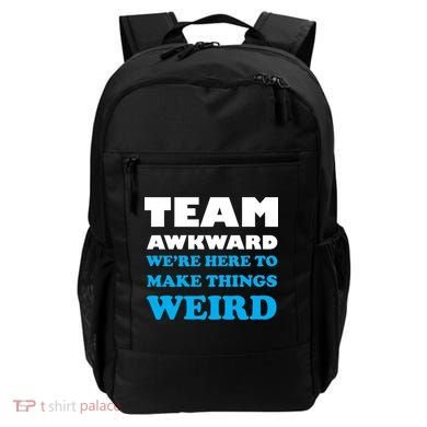 Team Awkward Were Here To Make Things Weird Backpack