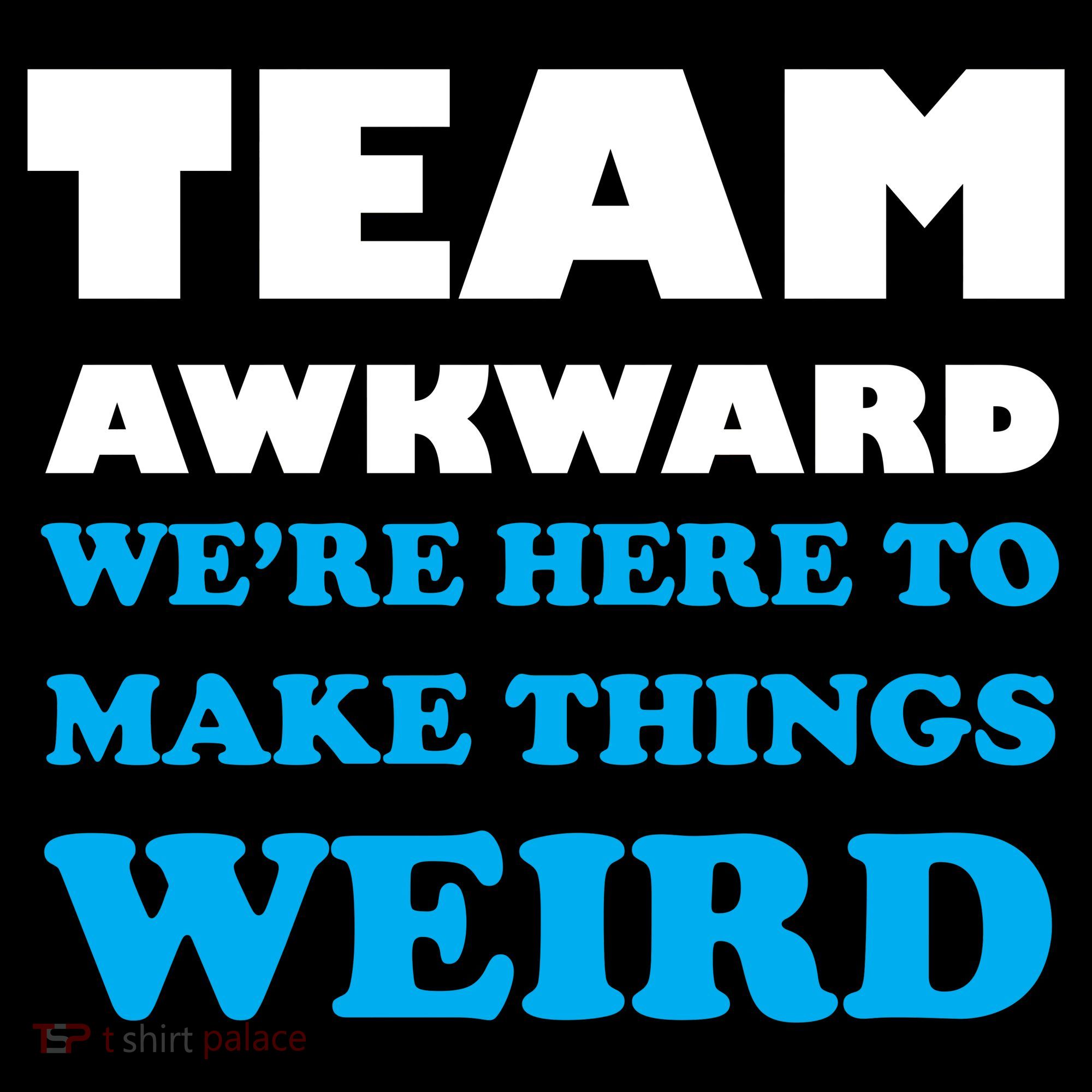 Team Awkward Were Here To Make Things Weird Bucket Hat