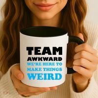 Team Awkward Were Here To Make Things Weird Coffee Mug thumb 3
