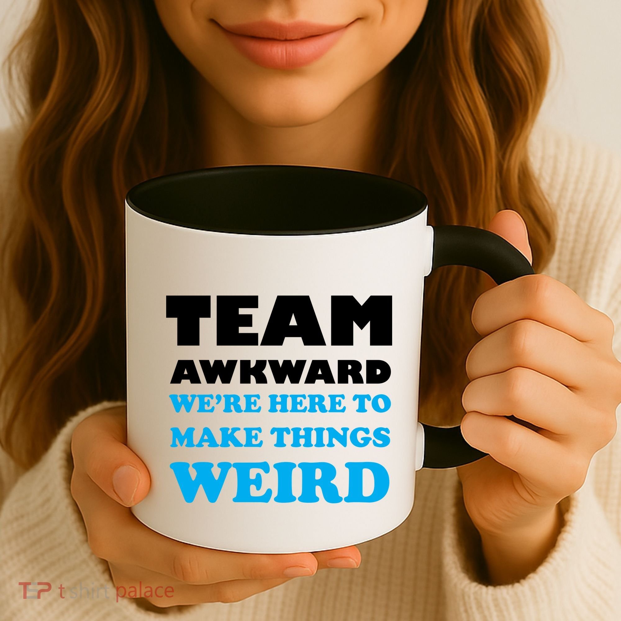 Team Awkward Were Here To Make Things Weird Coffee Mug