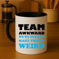 Team Awkward Were Here To Make Things Weird Coffee Mug thumb 4