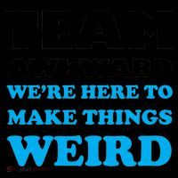 Team Awkward Were Here To Make Things Weird Coffee Mug thumb 5
