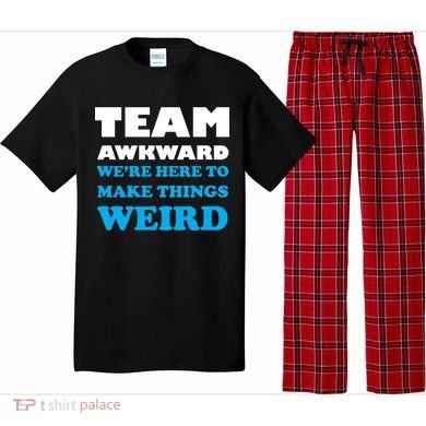 Team Awkward Were Here To Make Things Weird Pajama Set
