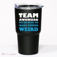 Team Awkward Were Here To Make Things Weird Tumbler thumb 0