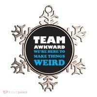 Team Awkward Were Here To Make Things Weird Ornament thumb 0