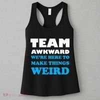 Team Awkward Were Here To Make Things Weird Women's Tank Top thumb 3