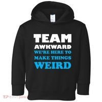 Team Awkward Were Here To Make Things Weird Toddler Hoodie thumb 0