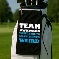 Team Awkward Were Here To Make Things Weird Golf Towel thumb 2