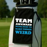 Team Awkward Were Here To Make Things Weird Golf Towel thumb 2