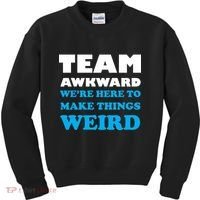 Team Awkward Were Here To Make Things Weird Kids Sweatshirt thumb 0