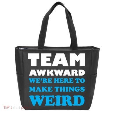 Team Awkward Were Here To Make Things Weird Tote Bag