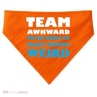 Team Awkward Were Here To Make Things Weird USA-Made Doggie Bandana