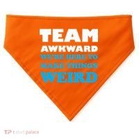 Team Awkward Were Here To Make Things Weird USA-Made Doggie Bandana thumb 0