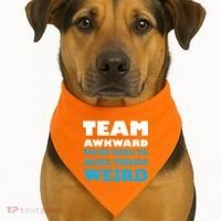 Team Awkward Were Here To Make Things Weird USA-Made Doggie Bandana thumb 1