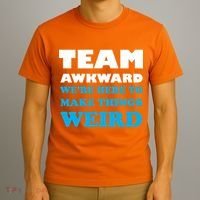 Team Awkward Were Here To Make Things Weird T-Shirt thumb 3