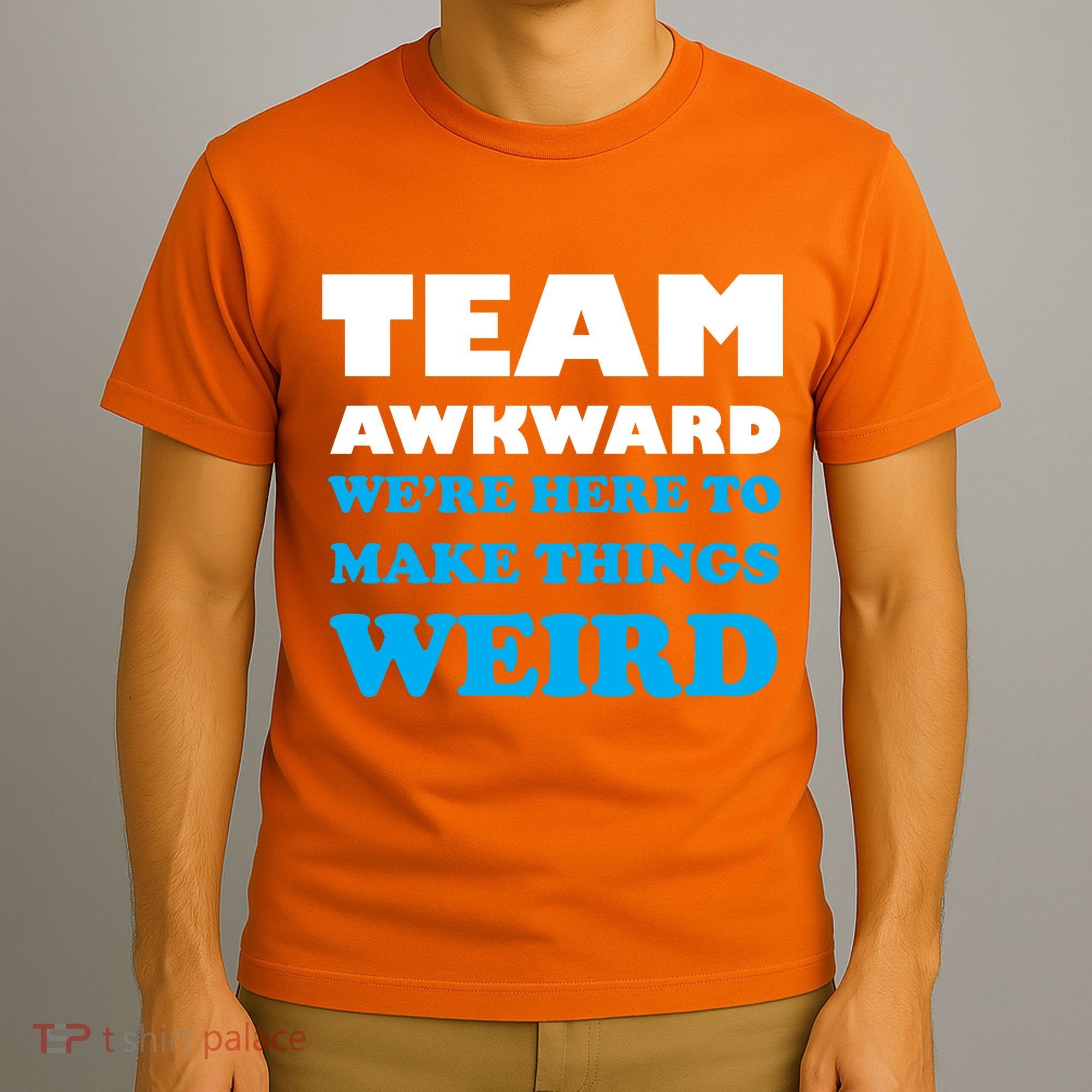 Team Awkward Were Here To Make Things Weird T-Shirt