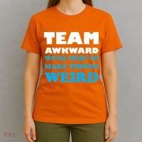 Team Awkward Were Here To Make Things Weird T-Shirt thumb 4