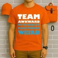 Team Awkward Were Here To Make Things Weird T-Shirt thumb 6