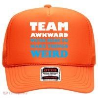 Team Awkward Were Here To Make Things Weird Hat thumb 0