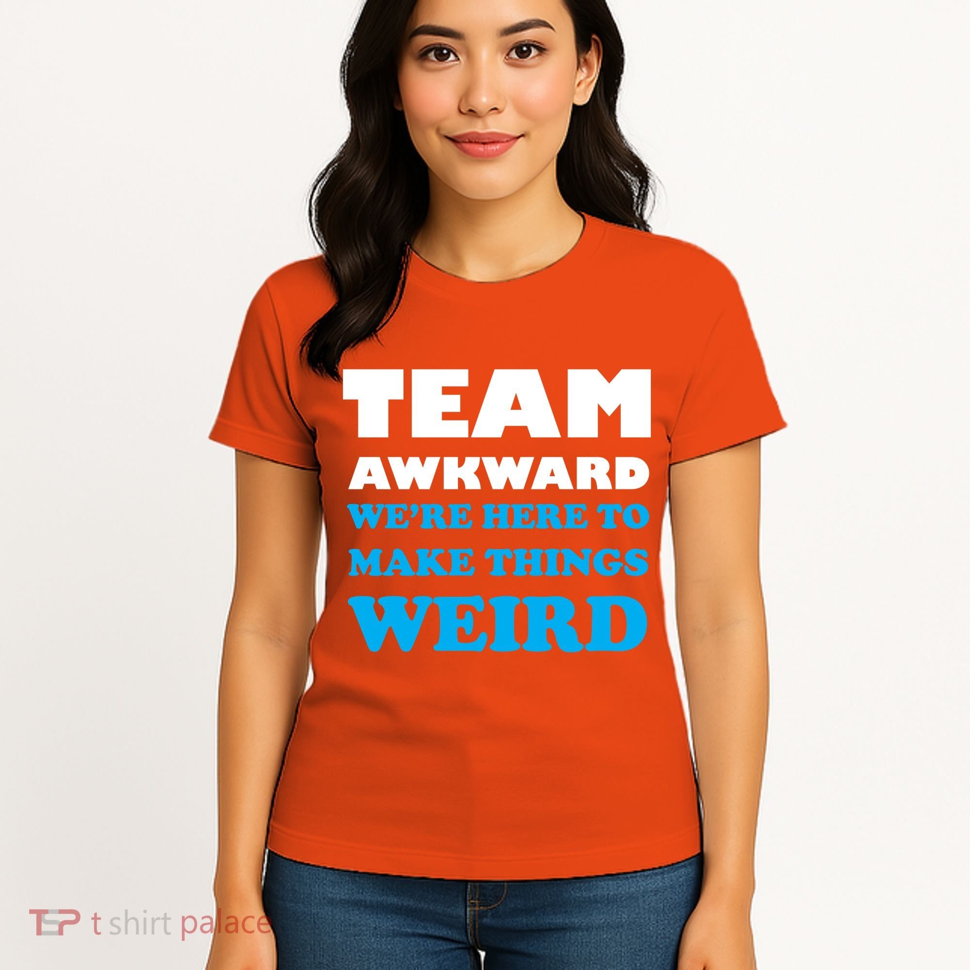 Team Awkward Were Here To Make Things Weird Women's T-Shirt