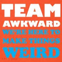 Team Awkward Were Here To Make Things Weird Women's T-Shirt thumb 6