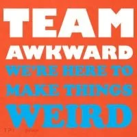 Team Awkward Were Here To Make Things Weird Women's T-Shirt thumb 6