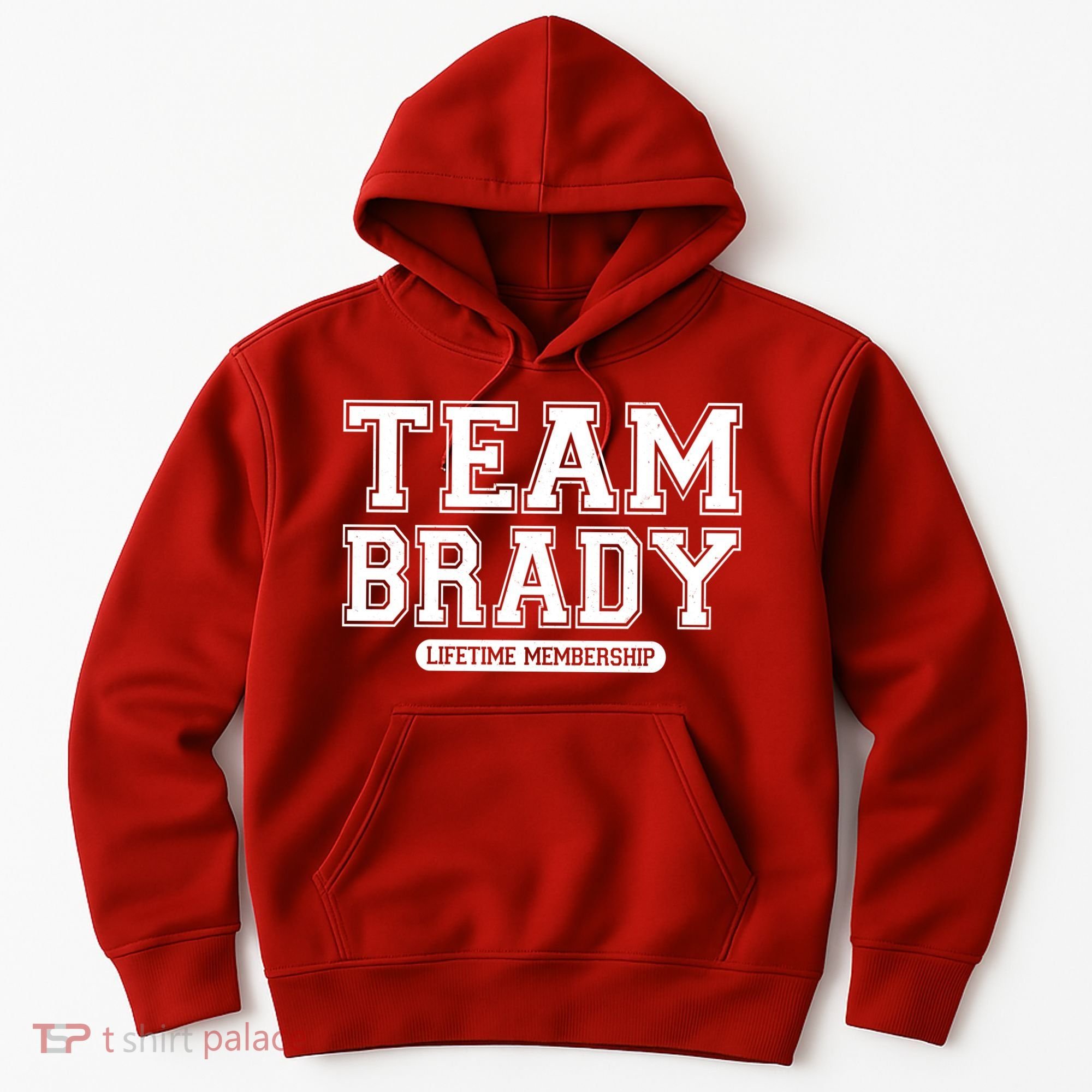 Team Brady Lifetime Memebership Hoodie