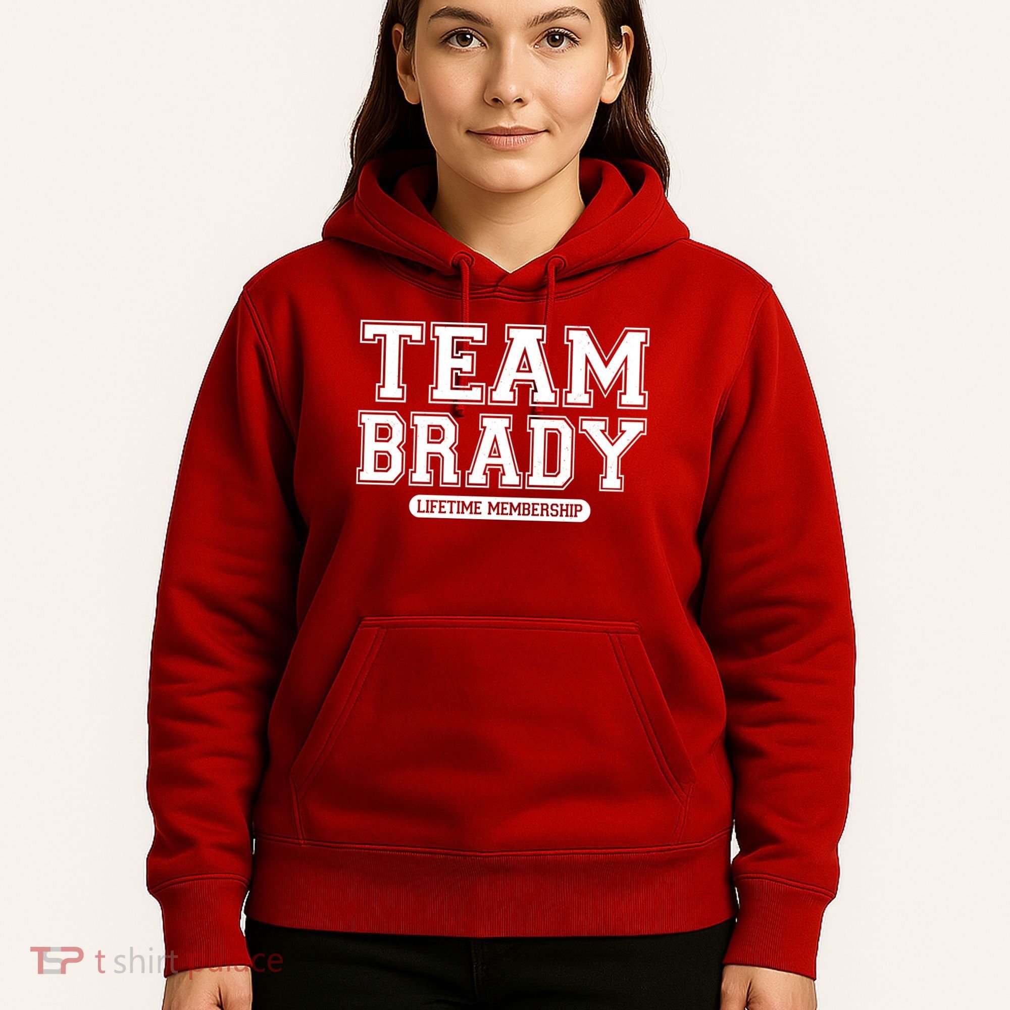 Team Brady Lifetime Memebership Hoodie
