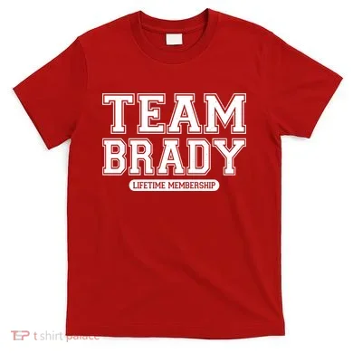Team Brady Lifetime Memebership T-Shirt