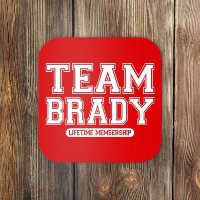 Team Brady Lifetime Memebership Coaster