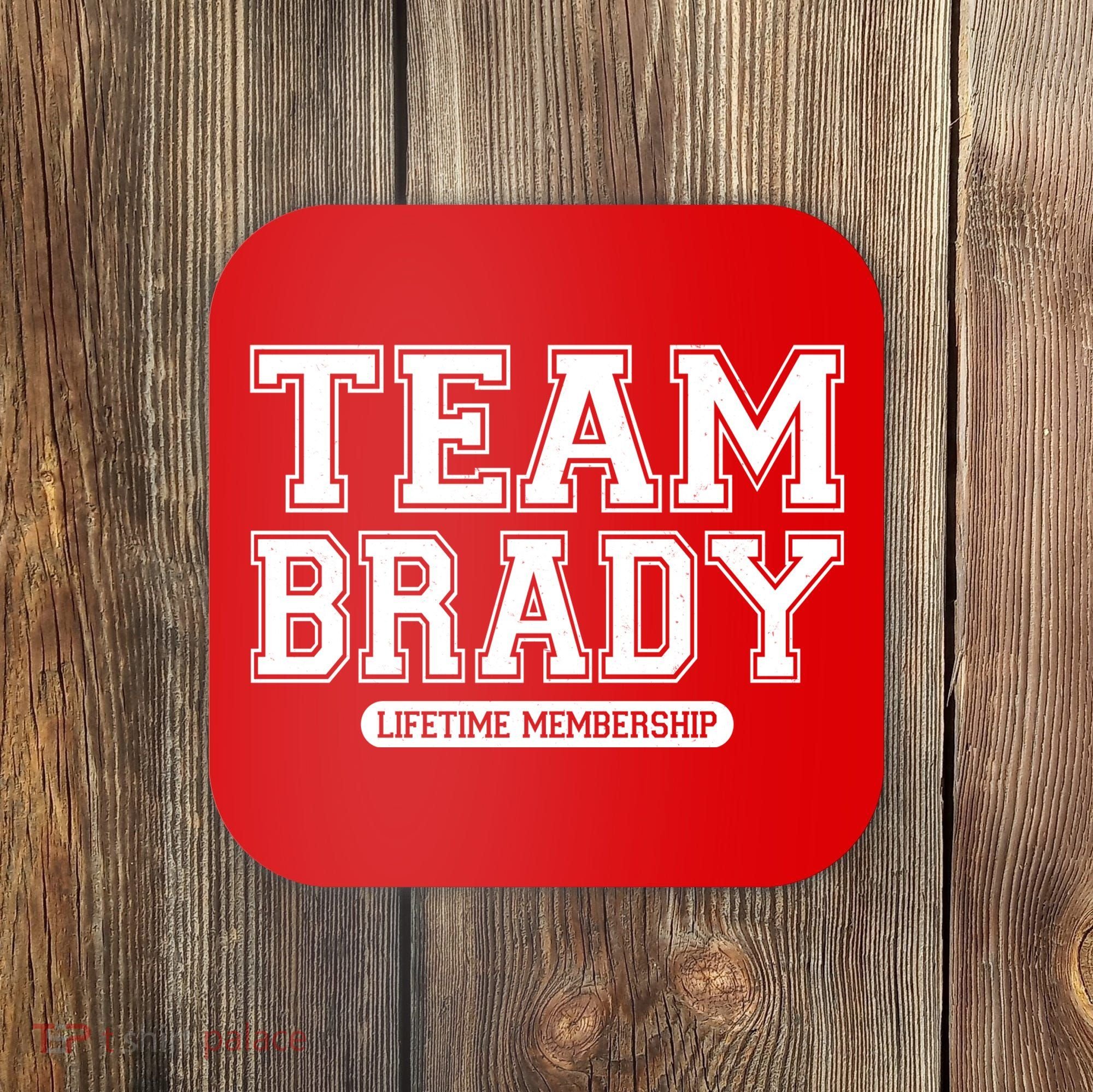 Team Brady Lifetime Memebership Coaster