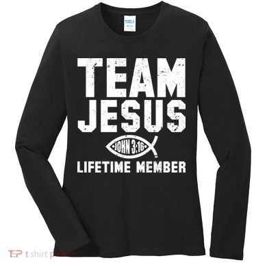 Team Jesus Lifetime Member John 3:16 Women's Long Sleeve Shirt