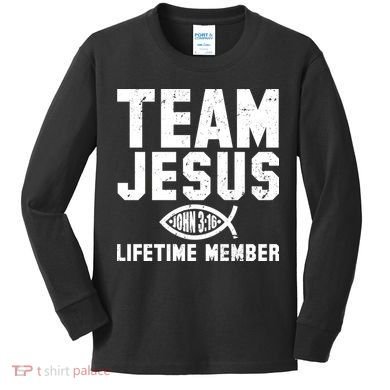 Team Jesus Lifetime Member John 3:16 Kids Long Sleeve Shirt