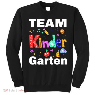 Team Kindergarten Teacher Sweatshirt