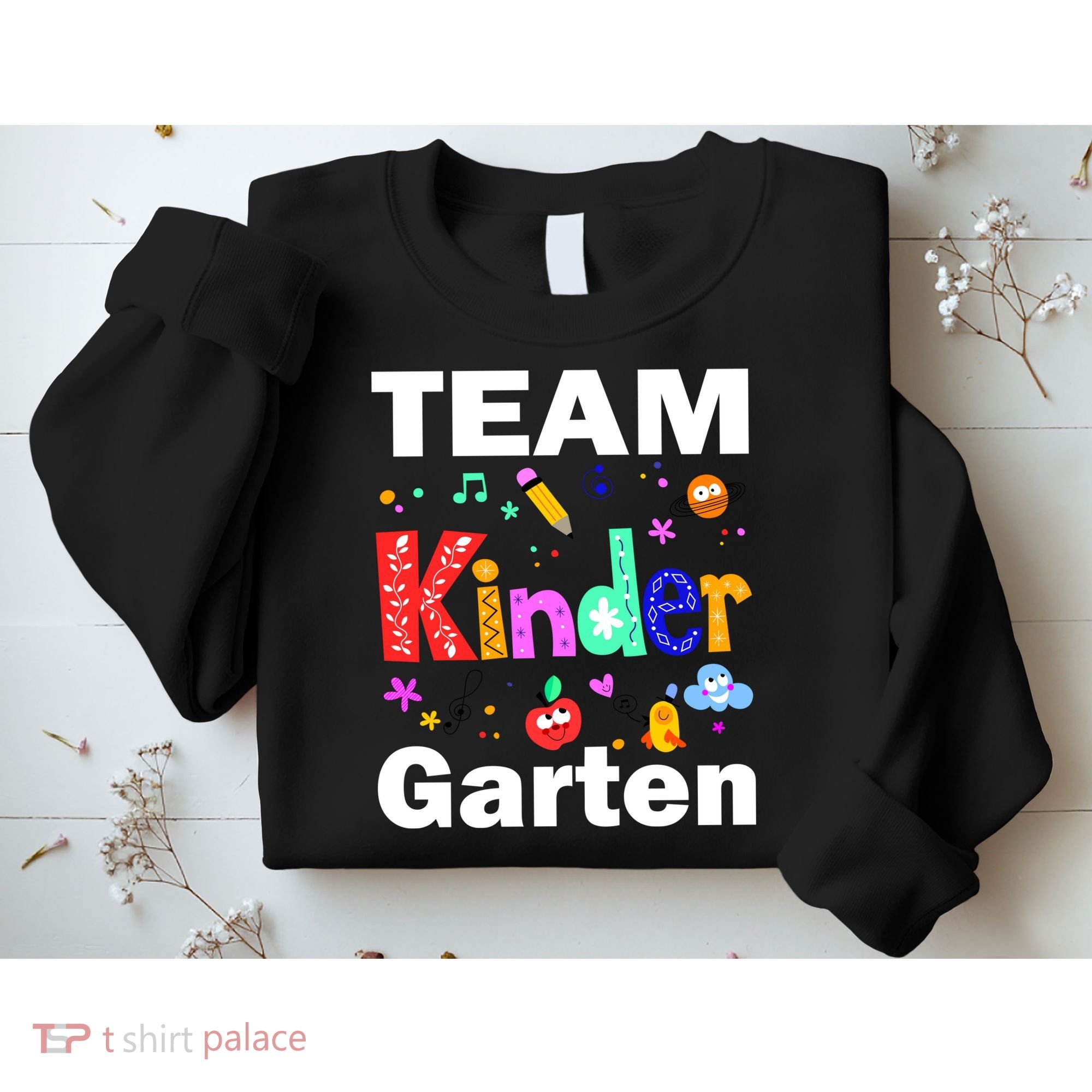 Team Kindergarten Teacher Sweatshirt