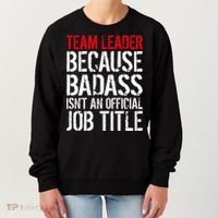 Team Leader Because Badass Isn't An Official Job Title Women's Sweatshirt thumb 0