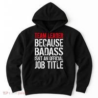 Team Leader Because Badass Isn't An Official Job Title Hoodie thumb 0
