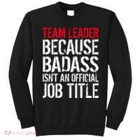 Team Leader Because Badass Isn't An Official Job Title Sweatshirt thumb 0