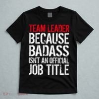 Team Leader Because Badass Isn't An Official Job Title T-Shirt thumb 5