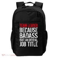 Team Leader Because Badass Isn't An Official Job Title Backpack thumb 0