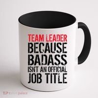 Team Leader Because Badass Isn't An Official Job Title Coffee Mug thumb 1