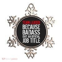 Team Leader Because Badass Isn't An Official Job Title Ornament thumb 0