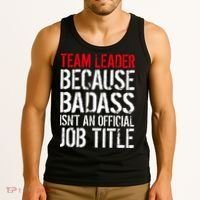 Team Leader Because Badass Isn't An Official Job Title Tank Top thumb 3