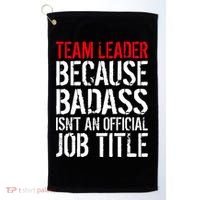 Team Leader Because Badass Isn't An Official Job Title Golf Towel thumb 0