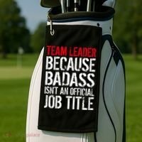 Team Leader Because Badass Isn't An Official Job Title Golf Towel thumb 2